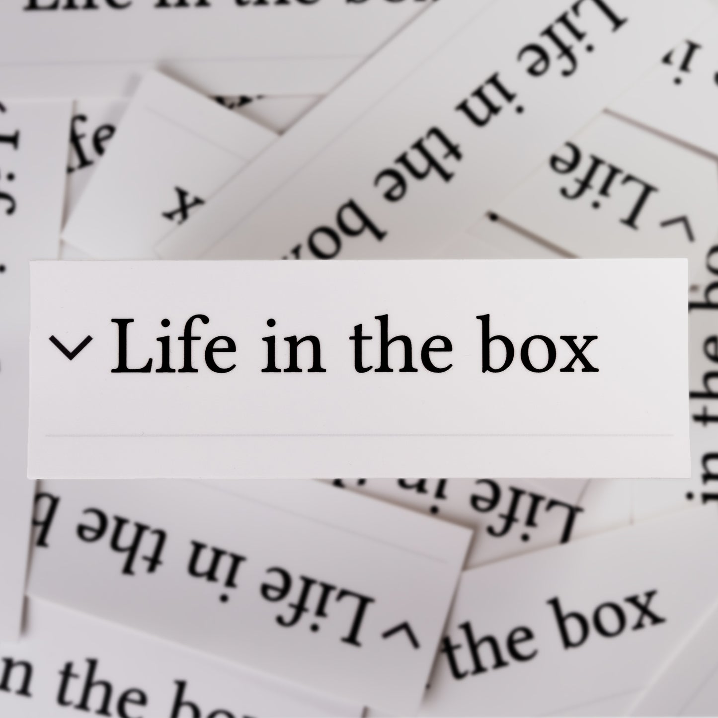 Life in the Box (Bumper) - Sticker